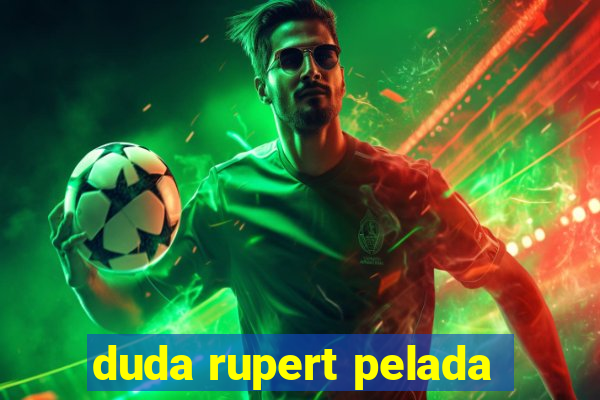 duda rupert pelada